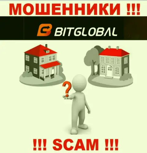 Адрес регистрации компании BitGlobal неведом, если уведут финансовые средства, тогда не сможете вернуть