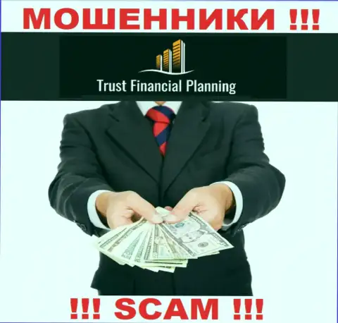Trust Financial Planning Ltd - ЛОХОТРОНЩИКИ !!! Подбивают работать совместно, доверять весьма опасно